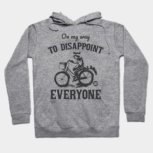 disappoint everyone Hoodie